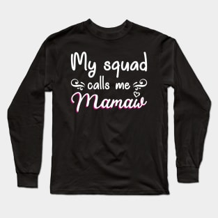 My Squad Calls Me Mamaw Long Sleeve T-Shirt